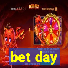 bet day